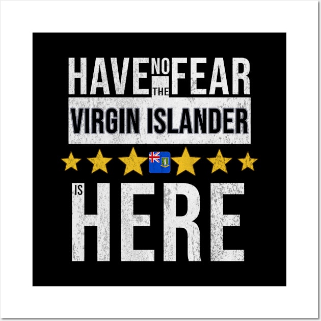 Have No Fear The British Virgin Islanders Is Here - Gift for British Virgin Islanders From British Virgin Islands Wall Art by Country Flags